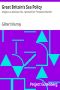 [Gutenberg 37227] • Great Britain's Sea Policy / A Reply to an American Critic, reprinted from 'The Atlantic Monthly'